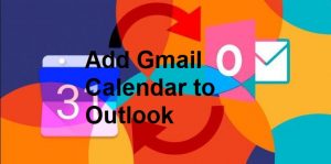 Add Gmail Calendar to Outlook