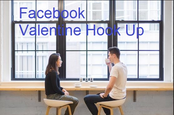 Facebook Valentine Hook Up