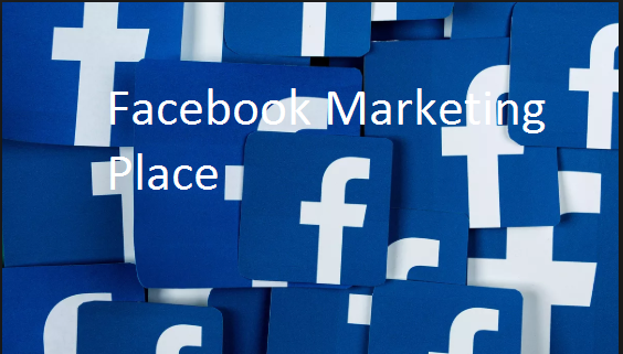 Facebook Marketing Place