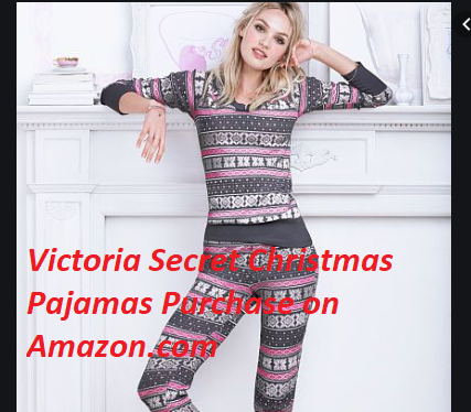 Victoria Secret Christmas Pajamas Purchase on Amazon.com for the Woman You Love
