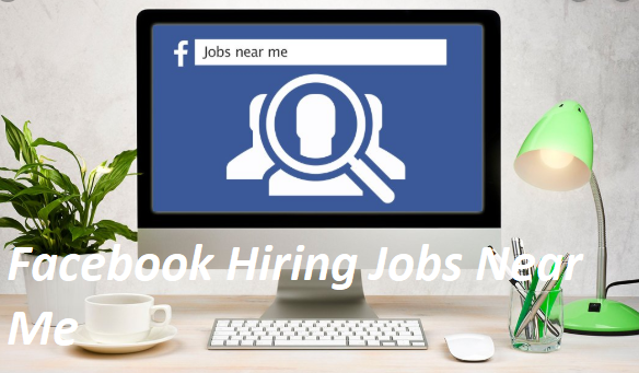 Facebook Jobs Hiring Near Me