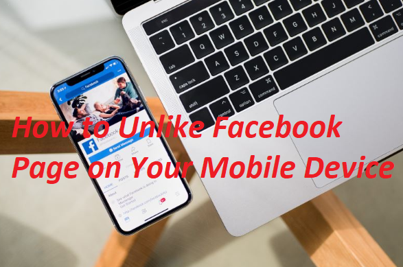 How to Unlike Facebook Page on Your Mobile Device