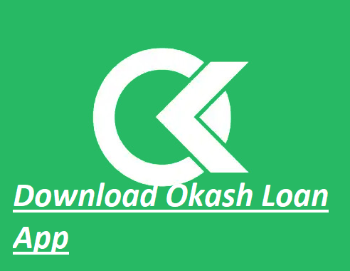 Download Okash Loan App – Okash Loans App | Okash Loan App Download | Okash Personal Loan APP