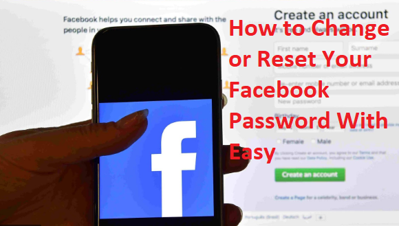 How Do I Change or Reset My Facebook Password