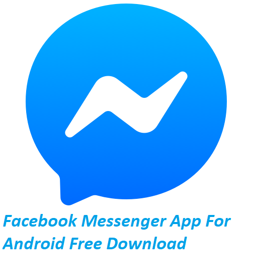 Facebook Messenger App For Android Free Download