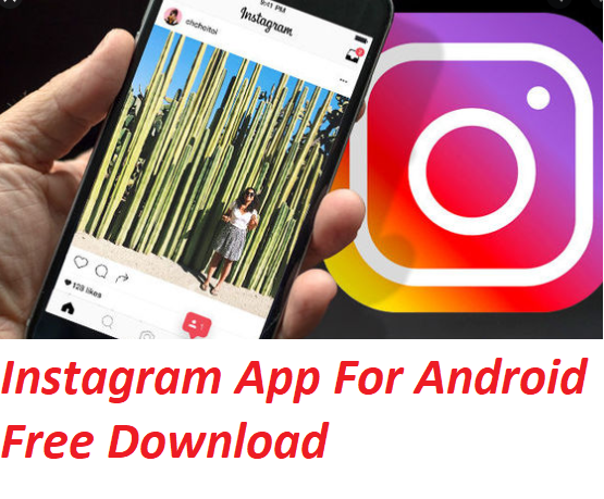 Instagram App For Android Free Download