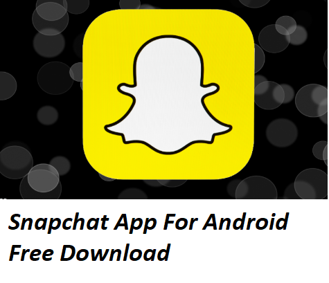 Snapchat App For Android Free Download