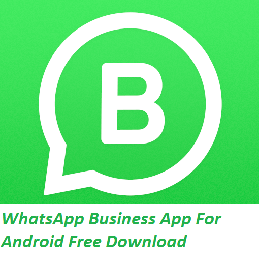 Whatsapp Business App For Android Free Download Download