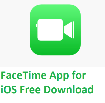 FaceTime App For iOS Free Download