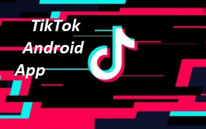 TikTok App Download Free Android
